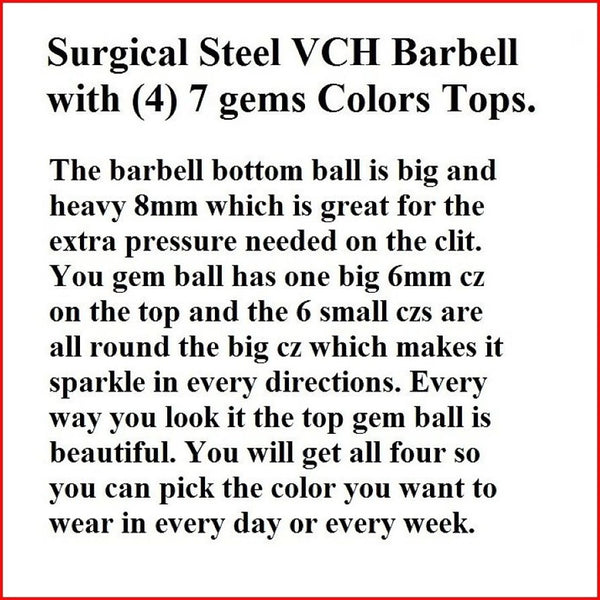 Surgical Steel VCH Barbell with (4) 7 Gems Color TOPS & Big Bottom Ball.