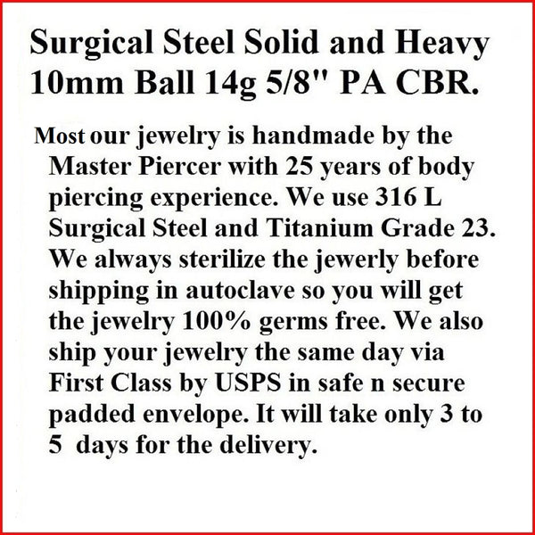 Surgical Steel 14g 5/8" dia 10mm dia Solid n Heavy Ball PA CBR.